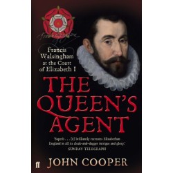 The Queen's Agent: Francis Walsingham at the Court of Elizabeth I