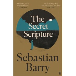 The Secret Scripture: AN IRISH TIMES BEST IRISH BOOK OF THE 21ST CENTURY