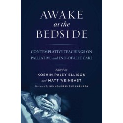 Awake at the Bedside: Contemplative Palliative and End of Life Care