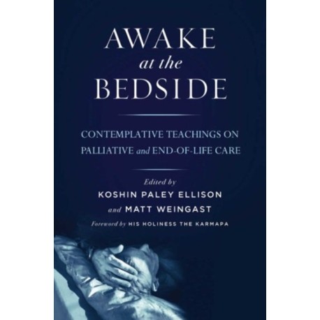 Awake at the Bedside: Contemplative Palliative and End of Life Care