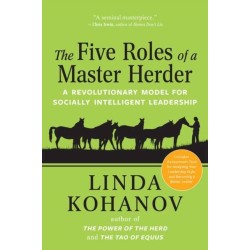 The Five Roles of a Master Herder: A Revolutionary Model for Socially Intelligent Leadership