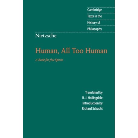Nietzsche: Human, All Too Human: A Book for Free Spirits