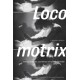 Locomotrix: Selected Poetry and Prose of Amelia Rosselli, a Bilingual Edition