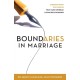 Boundaries in Marriage: Understanding the Choices That Make or Break Loving Relationships