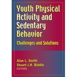 Youth Physical Activity and Sedentary Behavior: Challenges and Solutions