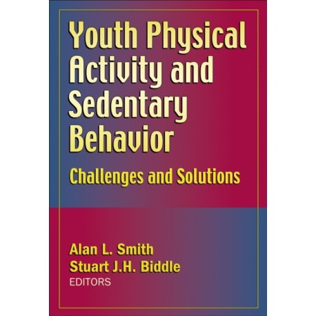 Youth Physical Activity and Sedentary Behavior: Challenges and Solutions