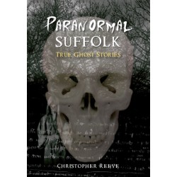 Paranormal Suffolk: True Ghost Stories