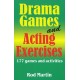 Drama Games & Acting Exercises: 177 Games & Activities