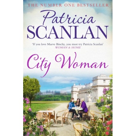 City Woman: Warmth, wisdom and love on every page - if you treasured Maeve Binchy, read Patricia Scanlan