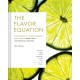 The Flavor Equation: The Science of Great Cooking Explained + More Than 100 Essential Recipes