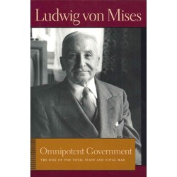 Omnipotent Government: The Rise of the Total State & Total War