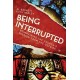 Being Interrupted: Reimagining the Church’s Mission from the Outside, In