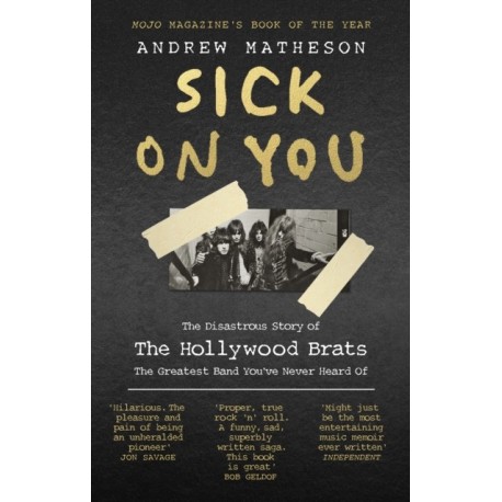 Sick On You: The Disastrous Story of The Hollywood Brats