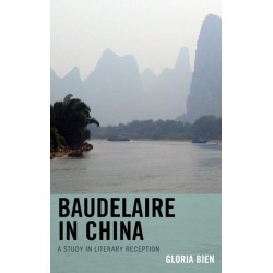 Baudelaire in China: A Study in Literary Reception