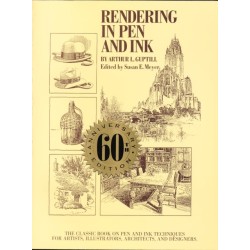 Rendering in Pen and Ink – 60th Anniversary Editio n: The Classic Book On Pen and Ink Techniques for Artists, Illustrators, Architects, and Designers