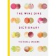 The Wine Dine Dictionary: Good Food and Good Wine: An A–Z of Suggestions for Happy Eating and Drinking
