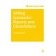 Writing Successful Reports and Dissertations