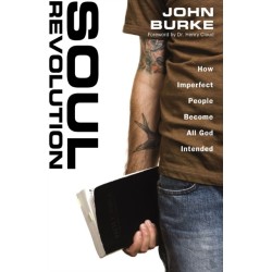Soul Revolution: How Imperfect People Become All God Intended