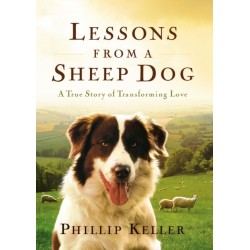 Lessons from a Sheep Dog: A True Story of Transforming Love