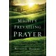 Mighty Prevailing Prayer: Experiencing the Power of Answered Prayer
