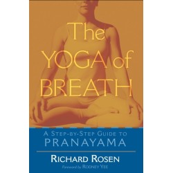 The Yoga of Breath: A Step-by-Step Guide to Pranayama