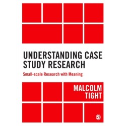 Understanding Case Study Research: Small-scale Research with Meaning