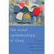 The Social Epidemiology of Sleep
