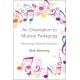 An Orientation to Musical Pedagogy: Becoming a Musician-Educator