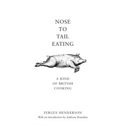 Nose to Tail Eating: A Kind of British Cooking