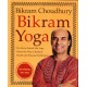 Bikram Yoga: The Guru Behind Hot Yoga Shows the Way to Radiant Health and Personal Fulfillment