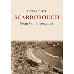 Scarborough From Old Photographs