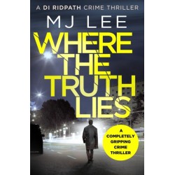 Where The Truth Lies: A completely gripping crime thriller