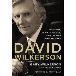 David Wilkerson: The Cross, the Switchblade, and the Man Who Believed