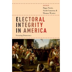 Electoral Integrity in America: Securing Democracy