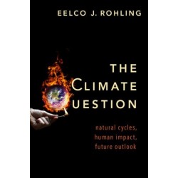 The Climate Question: Natural Cycles, Human Impact, Future Outlook