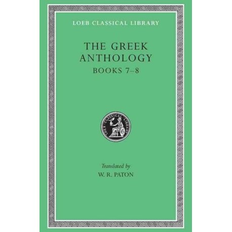 The Greek Anthology, Volume II: Books 7–8