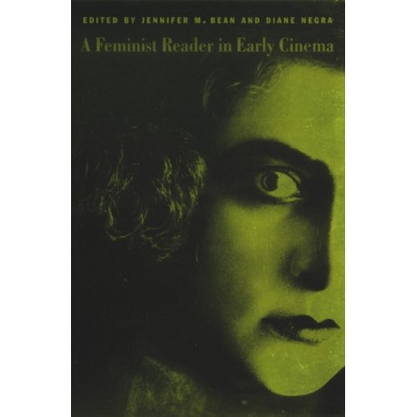 A Feminist Reader in Early Cinema
