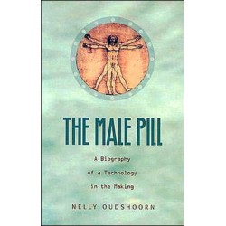 The Male Pill: A Biography of a Technology in the Making