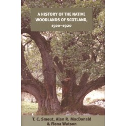 A History of the Native Woodlands of Scotland, 1500-1920
