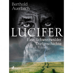 Lucifer. Eine Schwarzwälder Dorfgeschichte