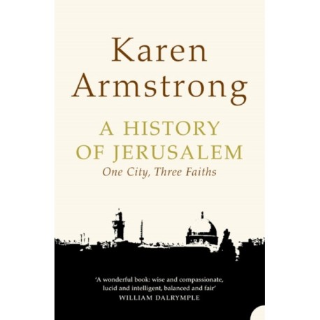 A History of Jerusalem: One City, Three Faiths