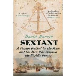 Sextant: A Voyage Guided by the Stars and the Men Who Mapped the World’s Oceans