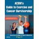 ACSM's Guide to Exercise and Cancer Survivorship