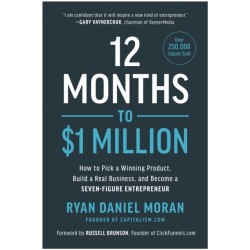 12 Months to $1 Million: How to Pick a Winning Product, Build a Real Business, and Become a Seven-Figure Entrepreneur