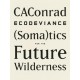 ECODEVIANCE: (Soma)tics for the Future Wilderness