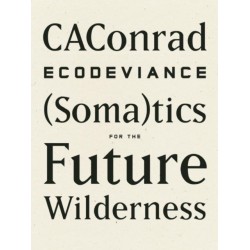 ECODEVIANCE: (Soma)tics for the Future Wilderness