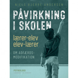 Påvirkning i skolen, lærer-elev/elev-lærer: om adfærdsmodifikation