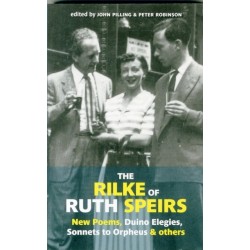 The Rilke of Ruth Spiers: New Poems, Duino Elegies, Sonnets to Orpheus, and Others