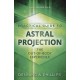 Practial Guide to Astral Projection: The Out-of-Body Experience