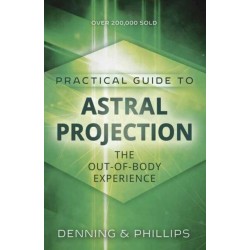 Practial Guide to Astral Projection: The Out-of-Body Experience